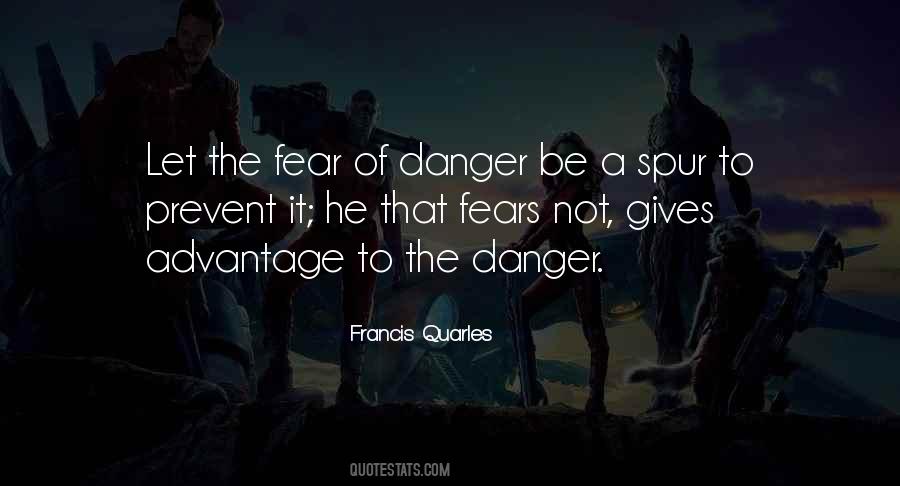 Danger Fear Quotes #621998