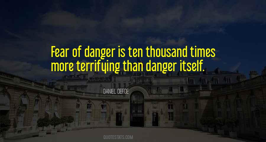 Danger Fear Quotes #840479