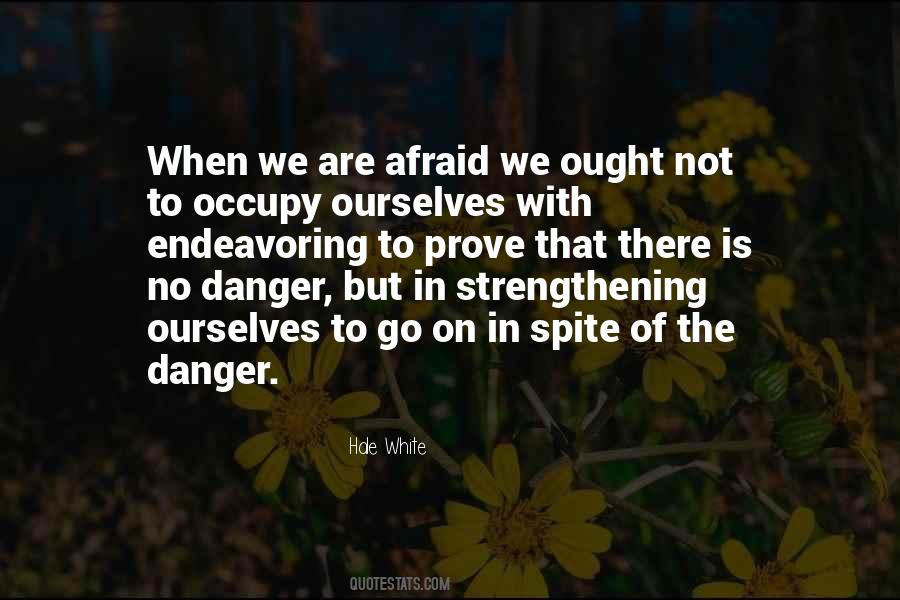 Danger Fear Quotes #941436