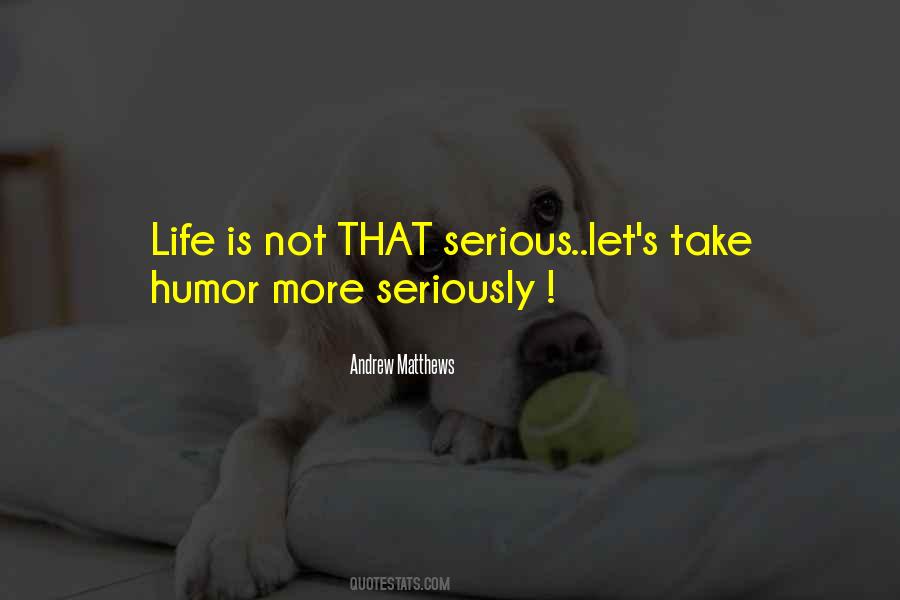 Humor Seriously Quotes #1689793
