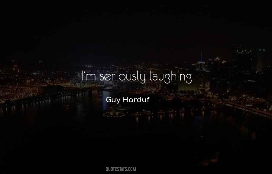 Humor Seriously Quotes #1869688