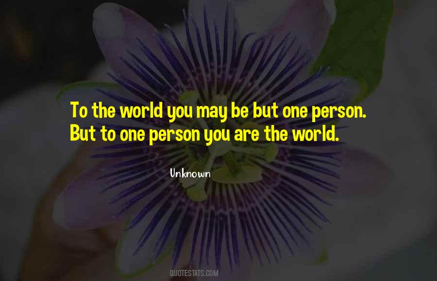 One Person You Are The World Quotes #1666839