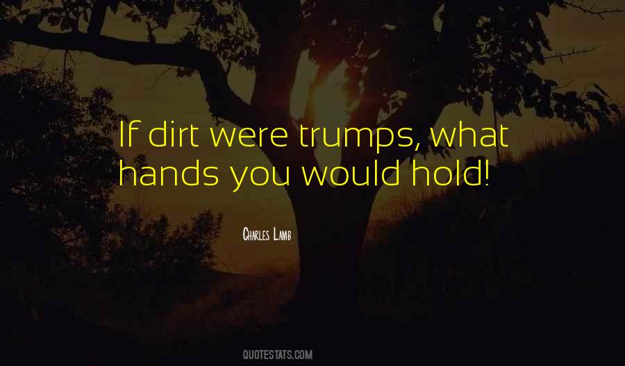 Hands In The Dirt Quotes #1818971