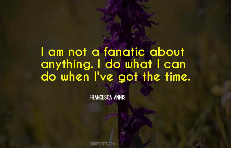 Quotes About A Fanatic #1376848