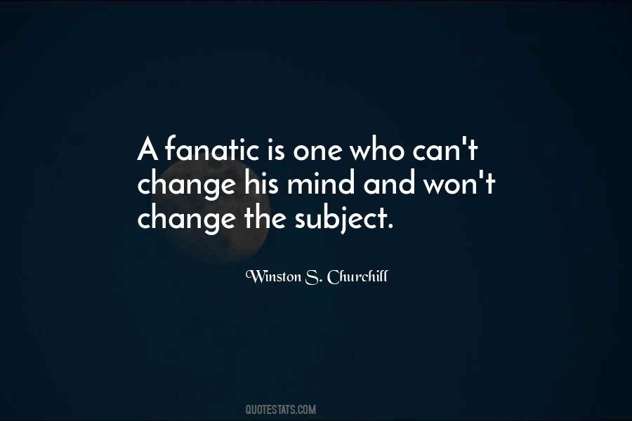 Quotes About A Fanatic #303085