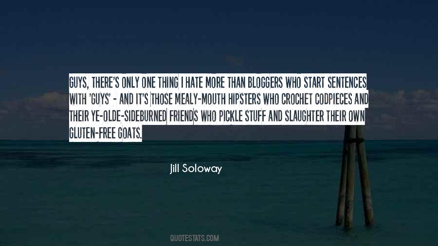 My Friends Hate Me Quotes #257688