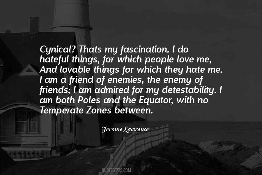 My Friends Hate Me Quotes #609646