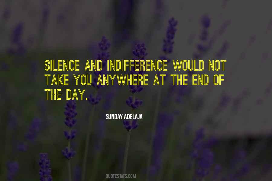 Silence And Indifference Quotes #551821