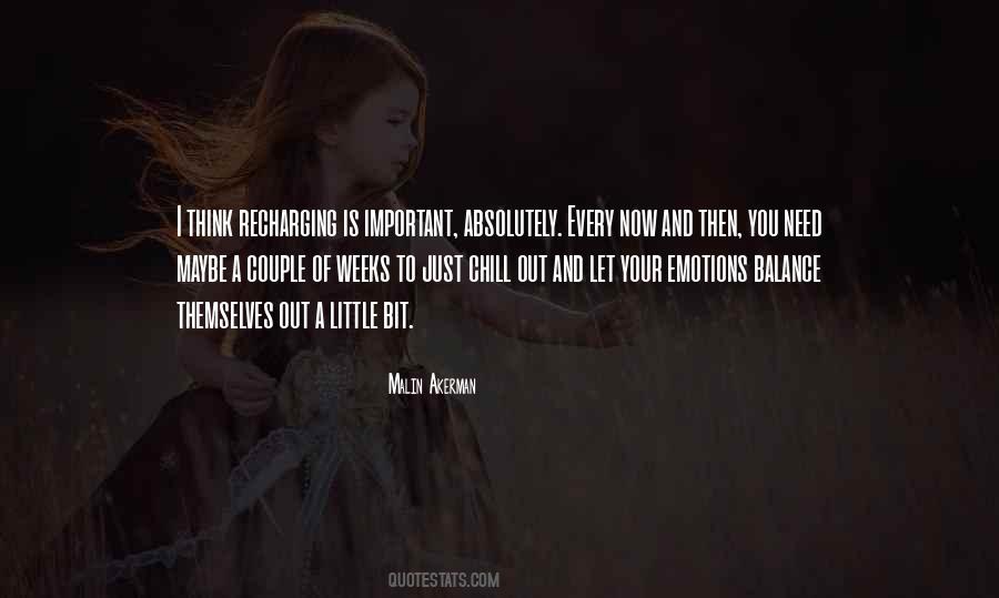 Need To Chill Quotes #369066