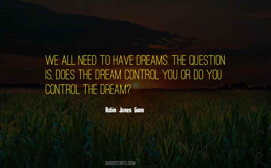 The Dreams You Have Quotes #524650