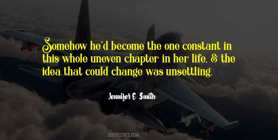 The Only Thing Constant Is Change Quotes #753251