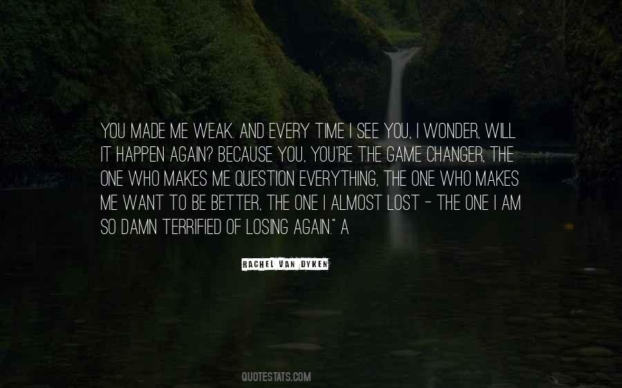 Terrified Of Losing You Quotes #1497795