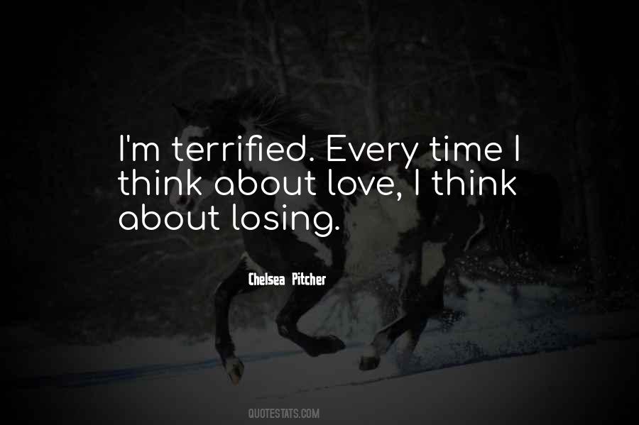 Terrified Of Losing You Quotes #213147