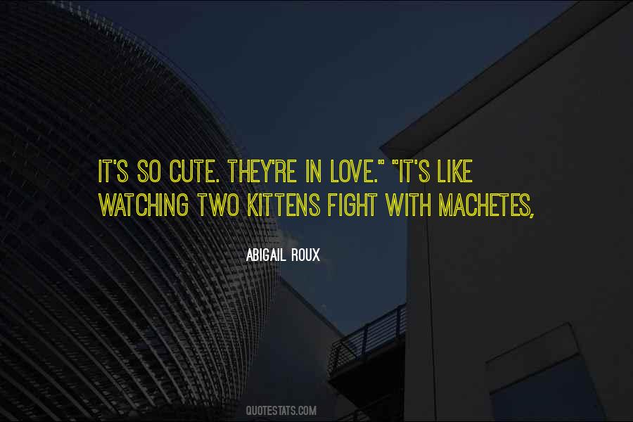 Kittens Love Quotes #1259557