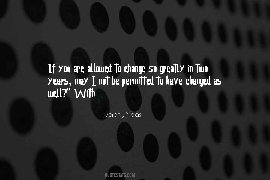 You Are Allowed To Change Quotes #862655