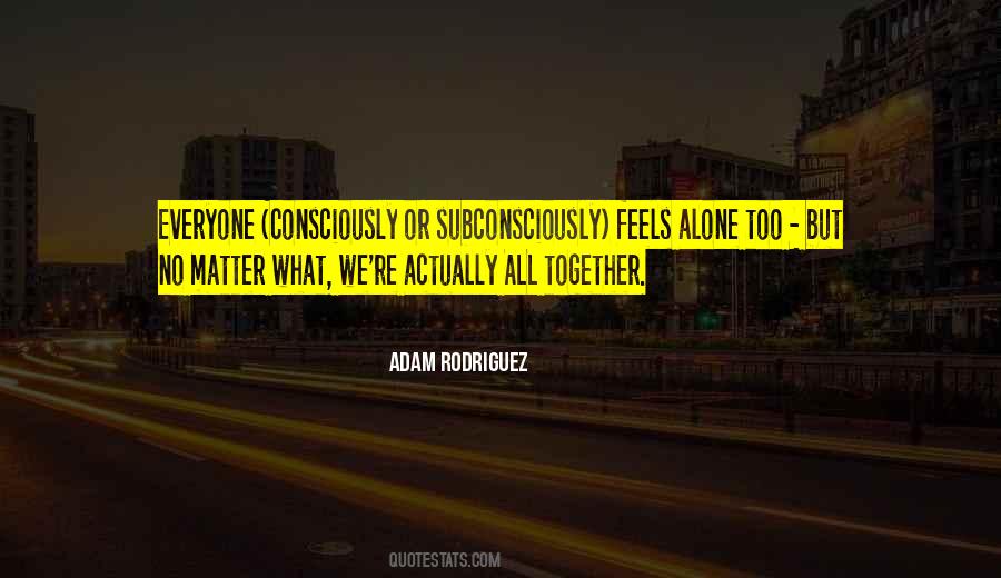 All Alone Together Quotes #474636
