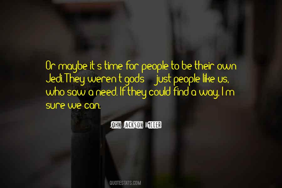 I Just Need Time Quotes #1069595