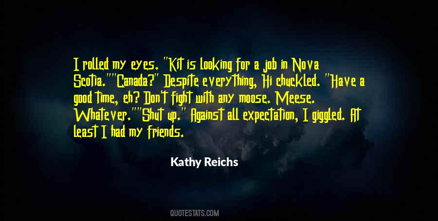 Friends For Everything Quotes #1484249