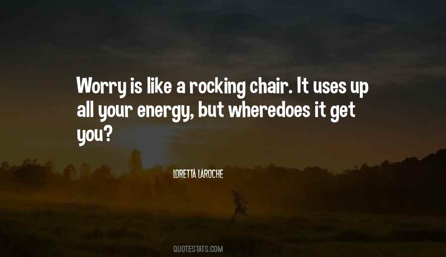 Worry Is Like A Rocking Chair Quotes #1246662