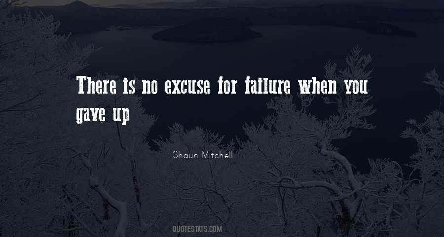 There Is No Excuse Quotes #607927