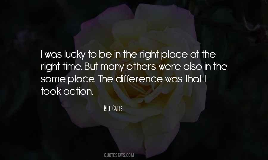 Be In The Right Place At The Right Time Quotes #655223