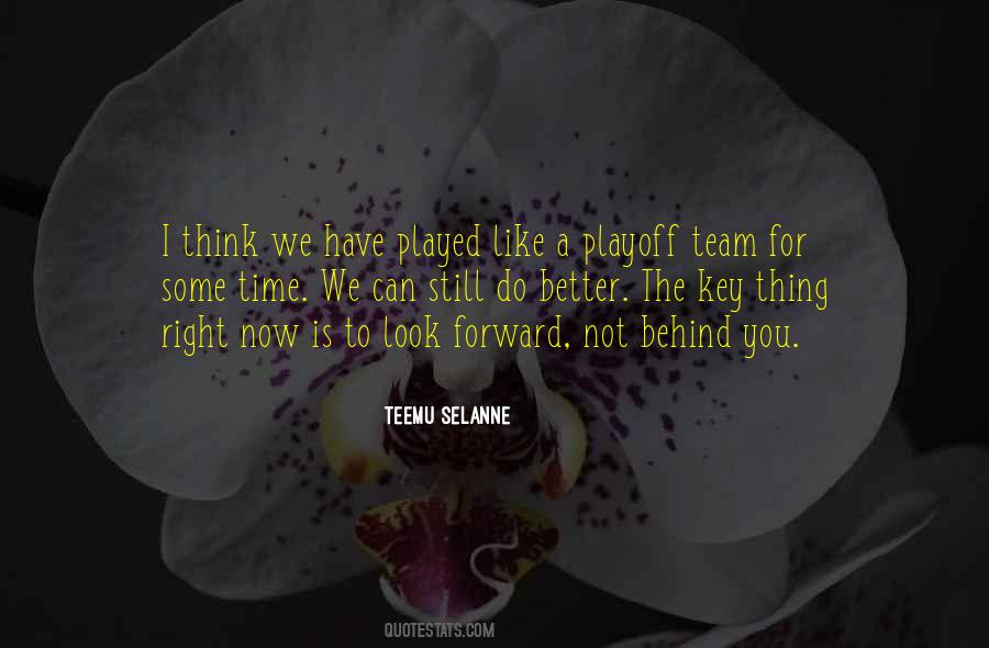 Look Forward Not Behind Quotes #1786956