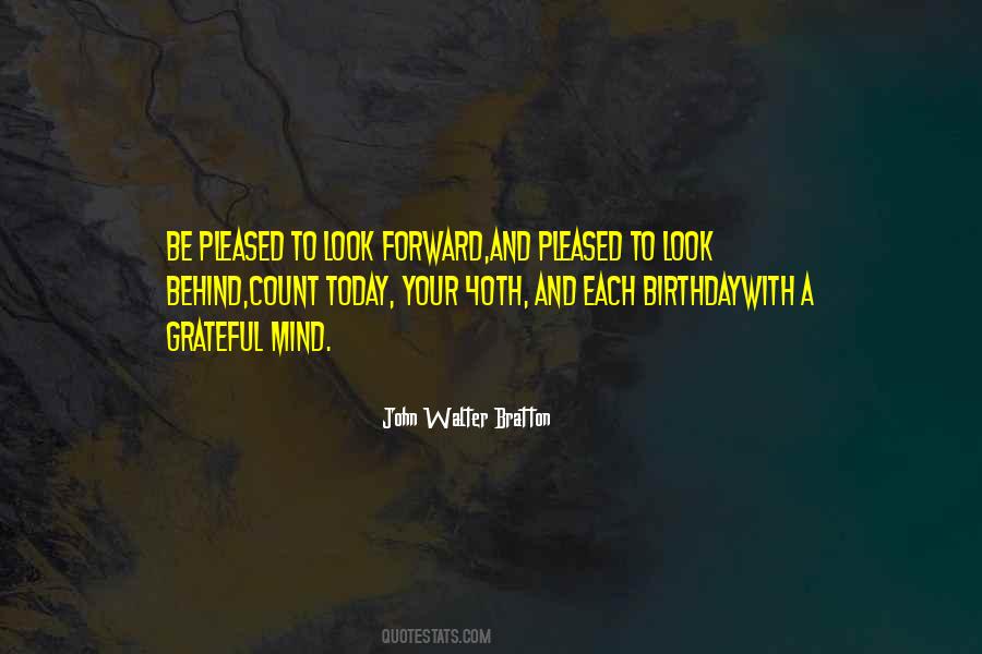 Look Forward Not Behind Quotes #72304