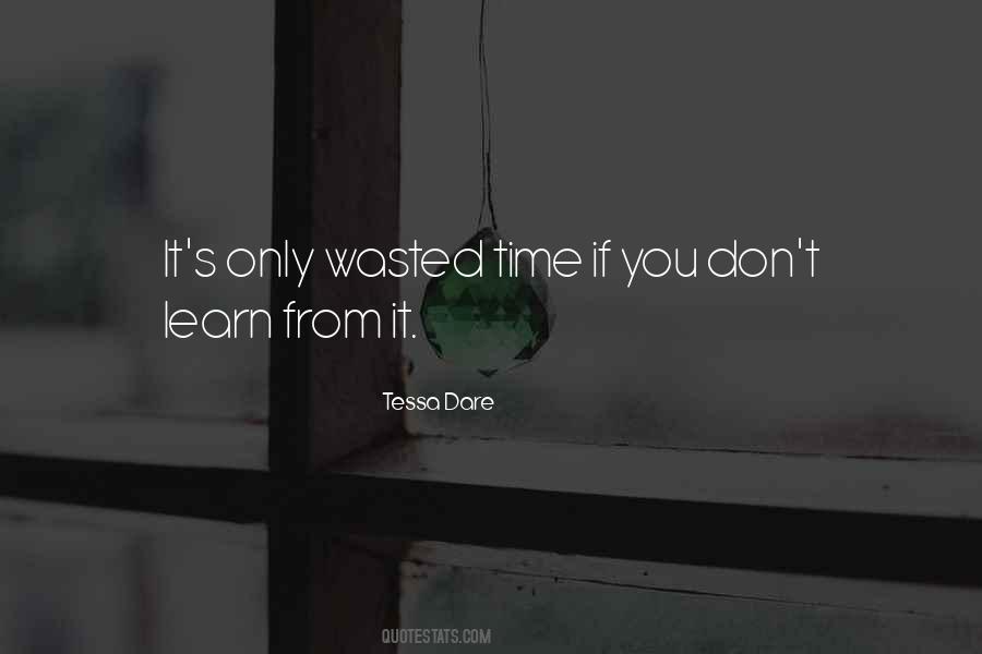 No Such Thing As Wasted Time Quotes #547248