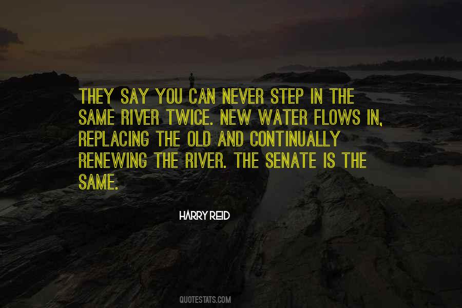 You Cannot Step In The Same River Twice Quotes #1019619