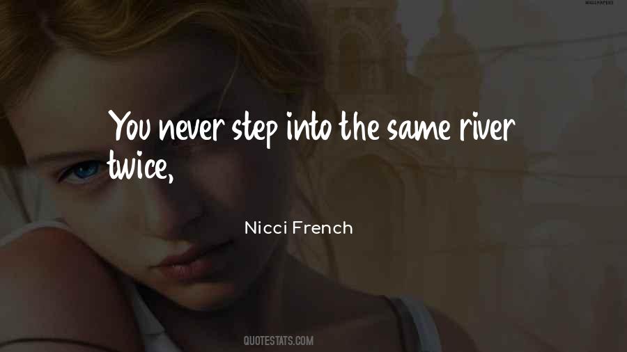 You Cannot Step In The Same River Twice Quotes #1286882