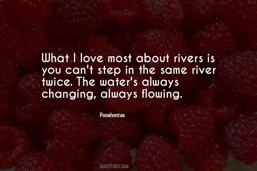 You Cannot Step In The Same River Twice Quotes #1715958