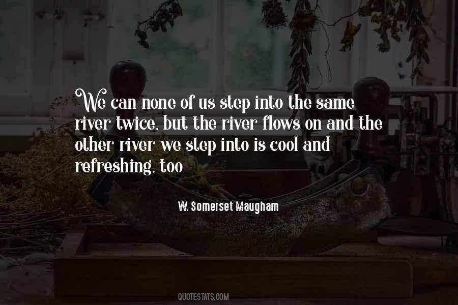 You Cannot Step In The Same River Twice Quotes #530002