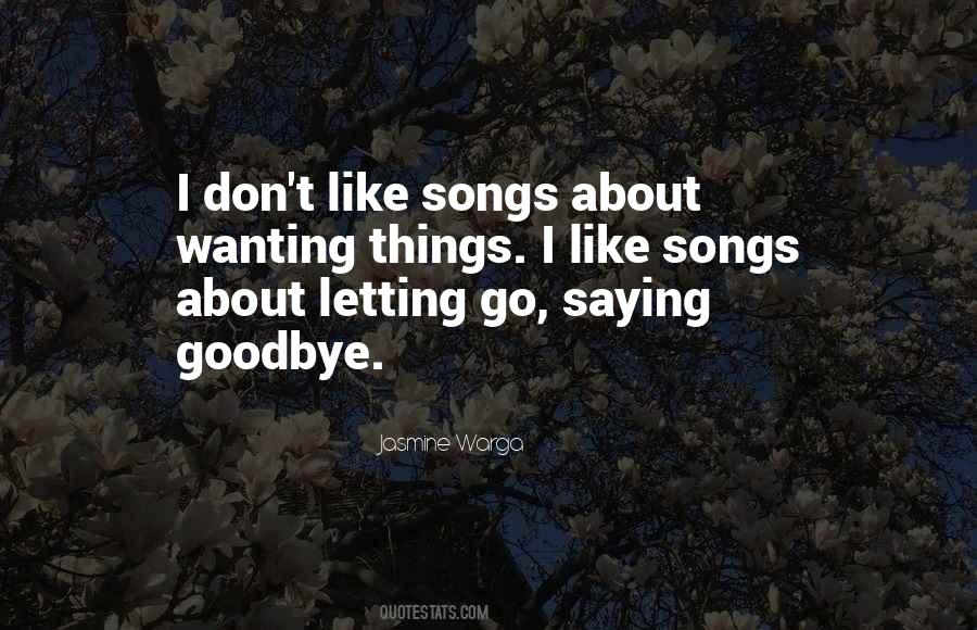 Quotes About Goodbye And Letting Go #173260