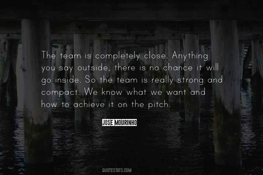 A Team Is Only As Strong Quotes #638338