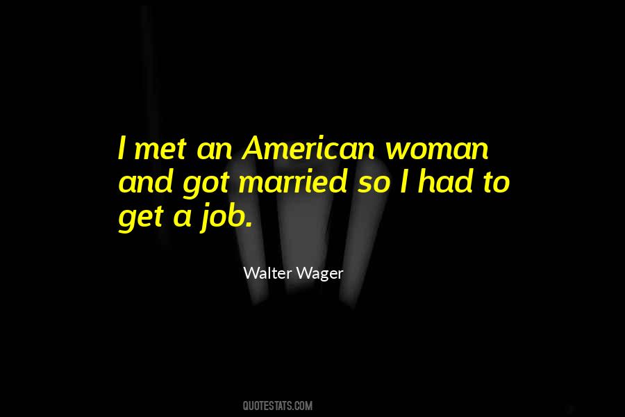 Married To The Job Quotes #769286