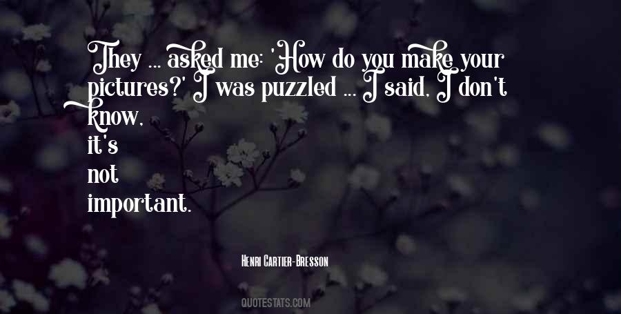 How Do You Know Me Quotes #1544937