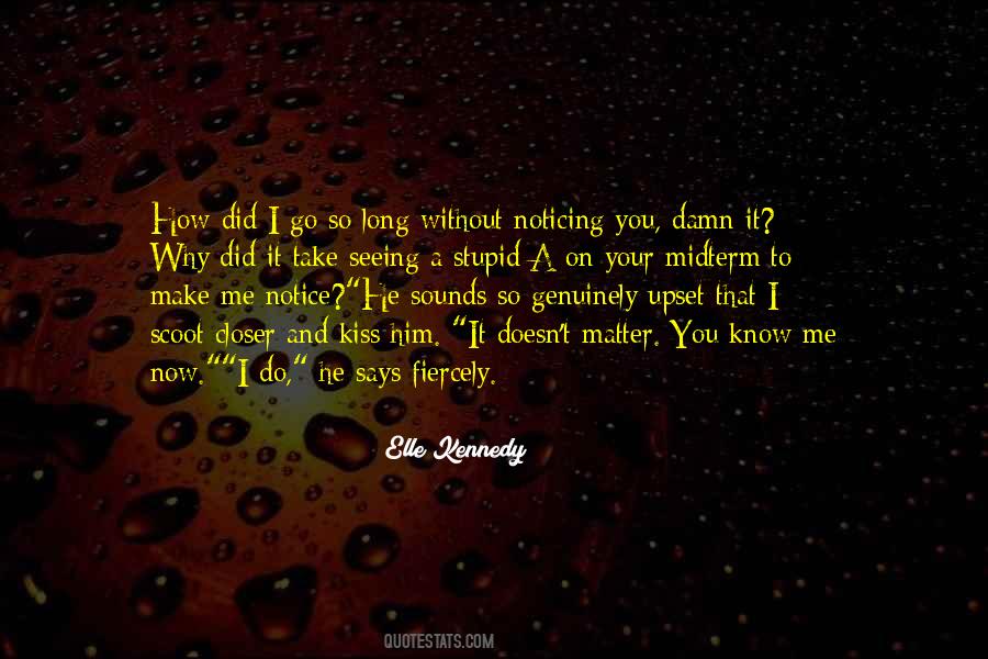 How Do You Know Me Quotes #1636720