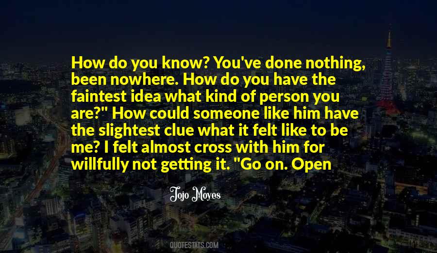 How Do You Know Me Quotes #1646110