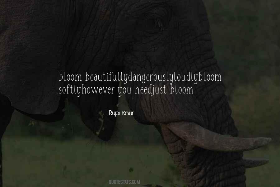 Bloom Beautifully Quotes #1756475