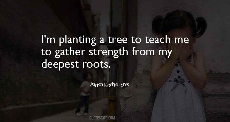 Strength Of A Tree Quotes #1097461