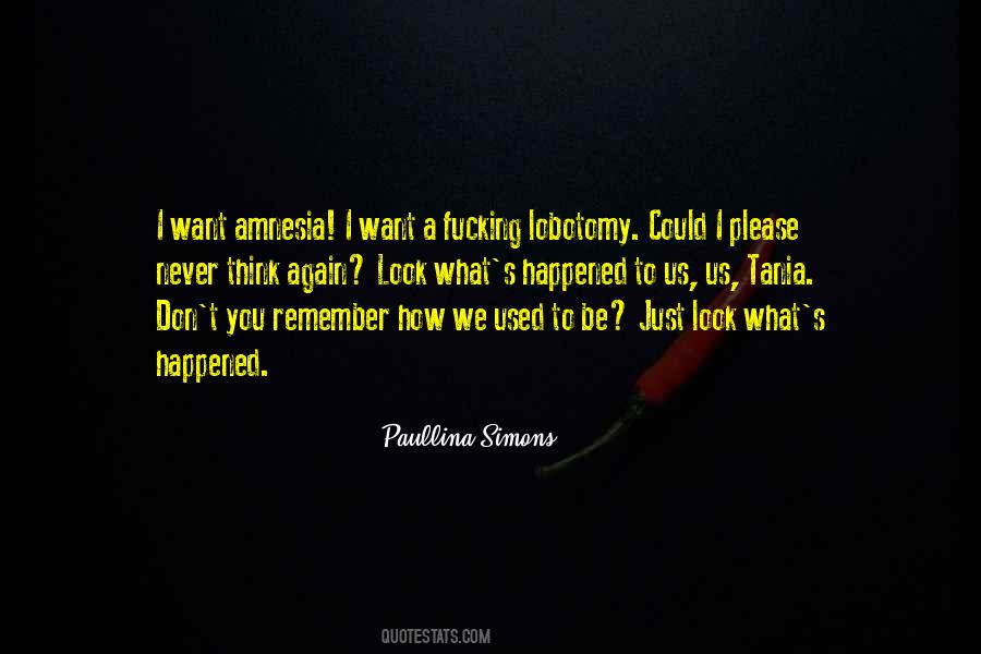 I Used To Want You Quotes #1581179
