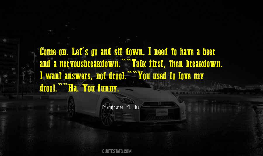 I Used To Want You Quotes #1588255
