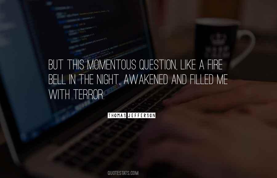 Like A Fire Bell In The Night Quotes #1658437