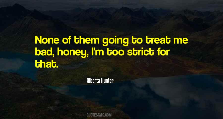 They Treat You Bad Quotes #753641