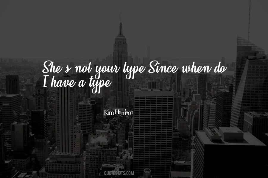 Your Type Quotes #122325