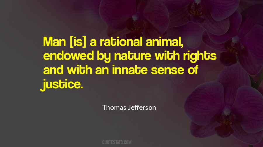 Man Is A Rational Animal Quotes #1566169