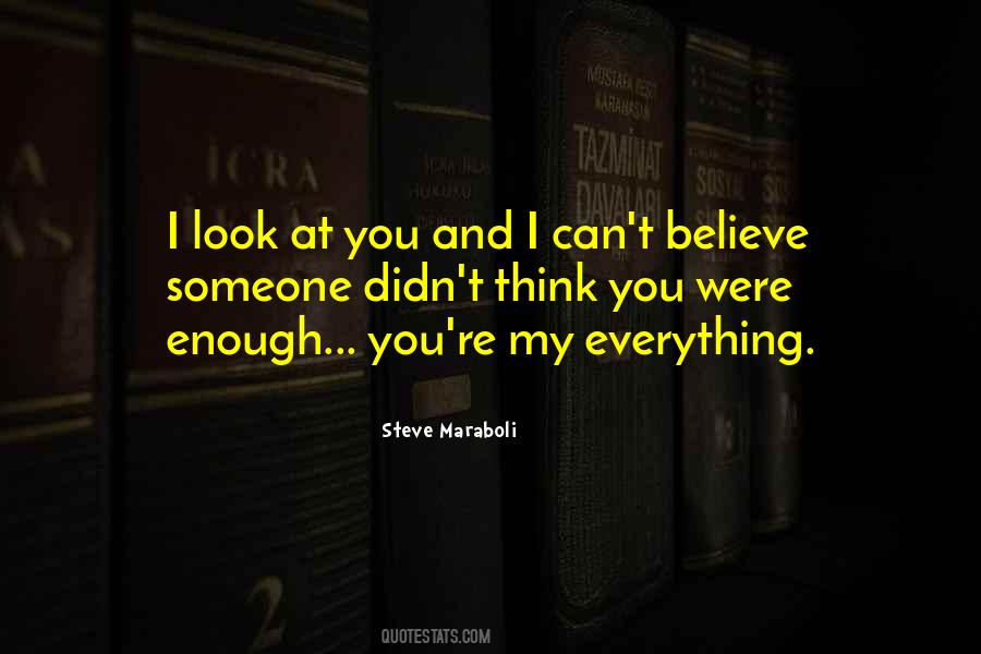 I Look At You Quotes #1223518