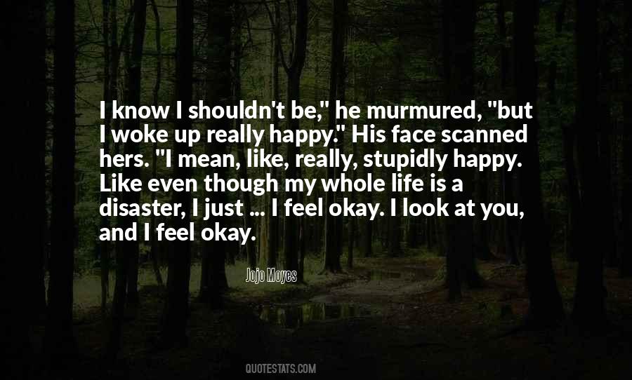 I Look At You Quotes #1444363