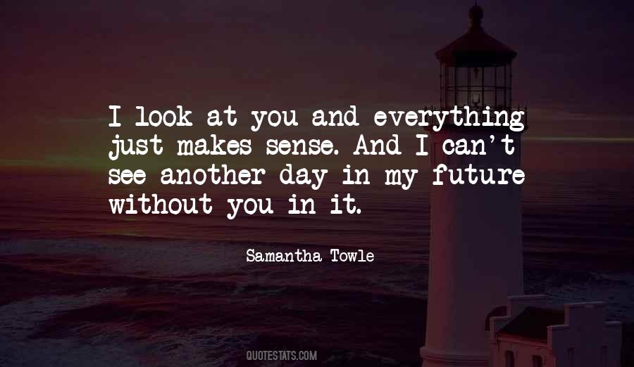 I Look At You Quotes #384103