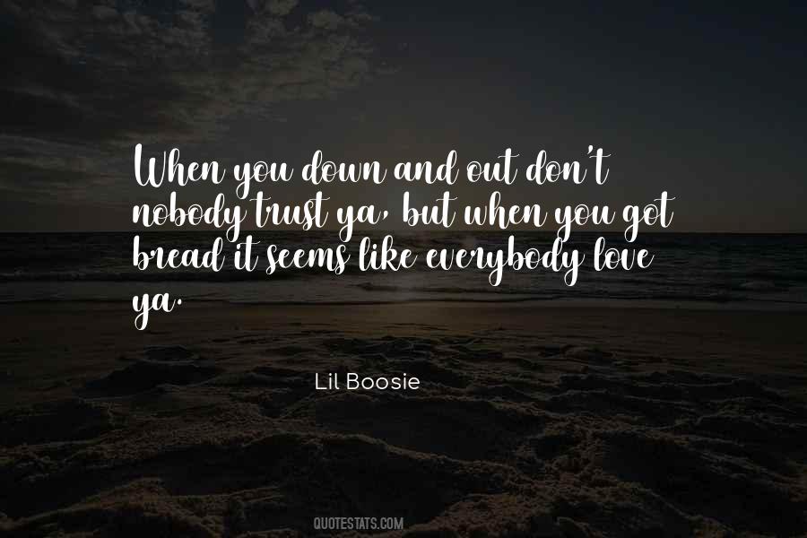 When You Down And Out Quotes #733852